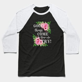 Good Things Baseball T-Shirt